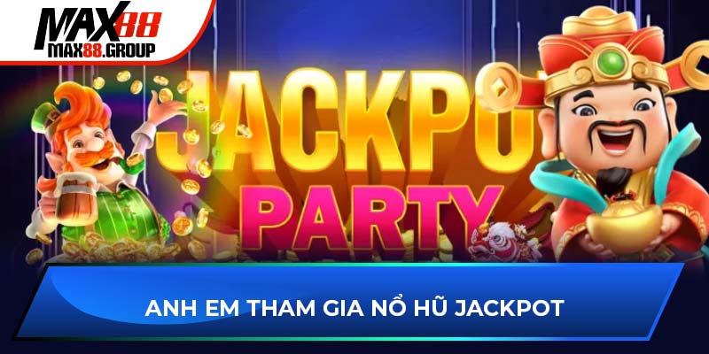 Nổ hũ Max88 2 Anh em tham gia nổ hũ jackpot