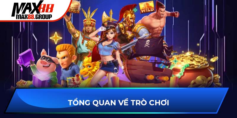 Nổ hũ Max88 1 Tổng quan về nổ hũ MAX88