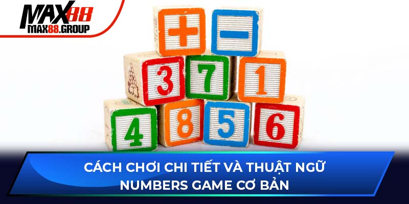 Numbers Game - Hướng dẫn cơ bản và bí quyết chơi hiệu quả 3 Cách chơi chi tiết và thuật ngữ Numbers Game cơ bản