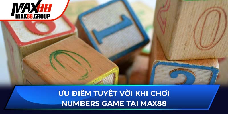 Numbers Game - Hướng dẫn cơ bản và bí quyết chơi hiệu quả 2 Ưu điểm tuyệt vời khi chơi Numbers Game tại Max88