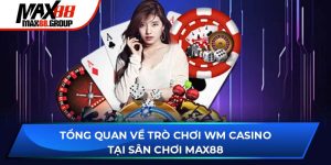 WM Casino - Chơi bài trực tuyến cùng dealer cực cháy 2025 8 WM Casino
