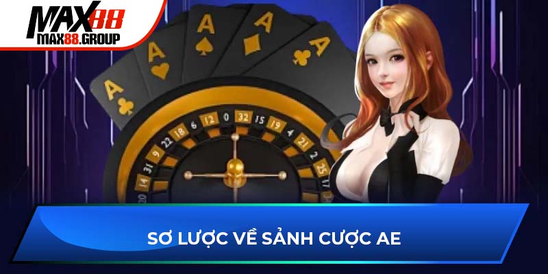 AE Sexy - Sân chơi Live Casino nóng bỏng nhất 2025 2 Sơ lược về sảnh cược AE Sexy
